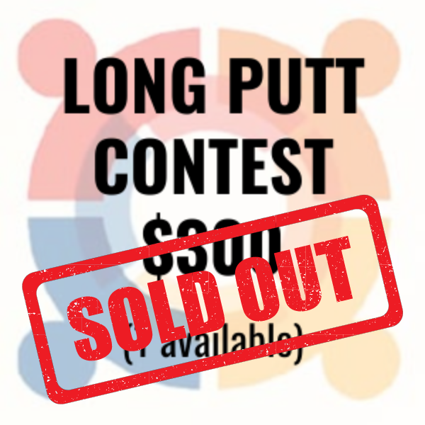 Long Putt Contest $300 (1 available) - Logo on long putt marker and event signage (Free hole sign)