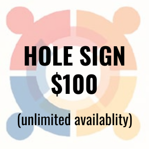 Hole Sign $100 (unlimited availablity) - Sign with company provided logo/info