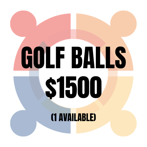 Golf Balls $1,500 (1 available) - Logo on golf balls included in swag bag and event signage (Free hole sign)